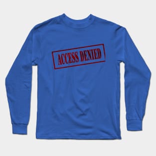 Access Denied Long Sleeve T-Shirt